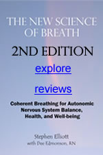 The New Science of Breath - Coherent Breathing for Autonomic Nervous System Balance, Health, and Well-being, by Stephen Elliott with Dee Edmonson.